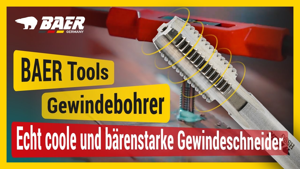 BAER Tools | Gewindebohrer | Echt coole und bärenstarke Gewindeschneider