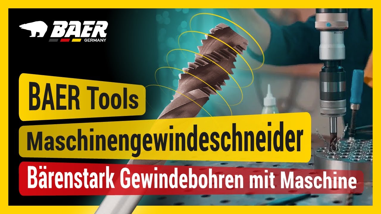 BAER Tools | Maschinengewindeschneider | Bärenstark Gewindebohren mit Maschine